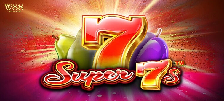 Super 7s W88: Tựa Game Cổ Điển, Thanh Toán Hấp Dẫn